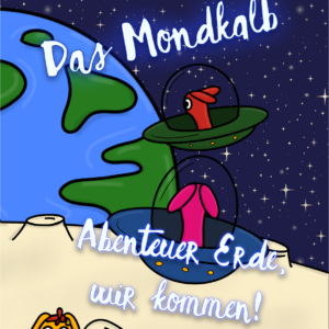 Mondkalb Buch "Abenteuer Erde, wir kommen!" A4