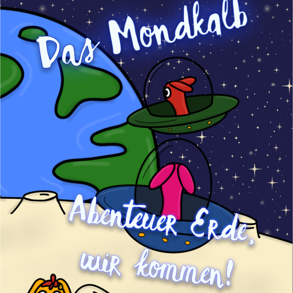 Das Mondkalb - Abenteuer Erde, wir kommen! *Band 1* von Christopher und Vivian Woodford